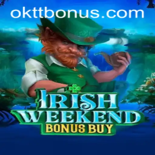 Exploring the Thrills of IrishWeekendBonusBuy: A Virtual Adventure with 'oktt'